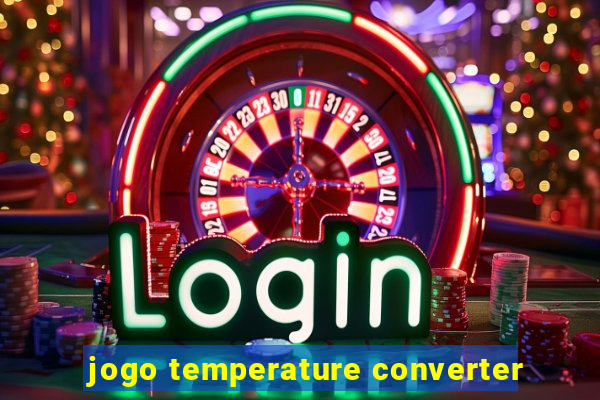 jogo temperature converter